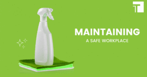 Maintaining a Safe Workplace